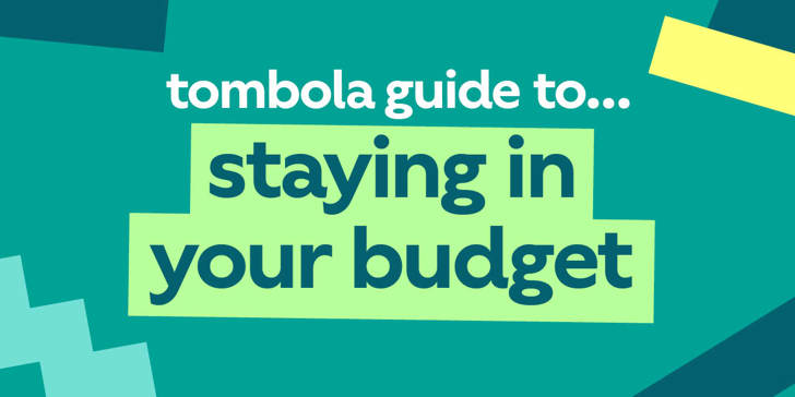 tombola guide to staying in your budget