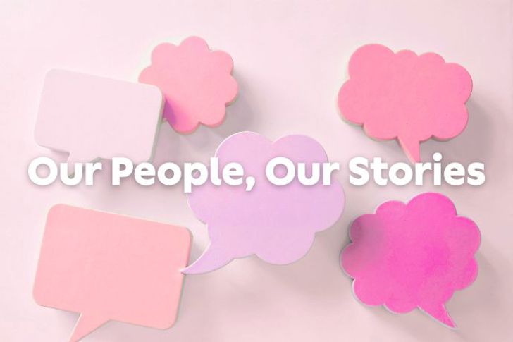 Our People, Our Stories